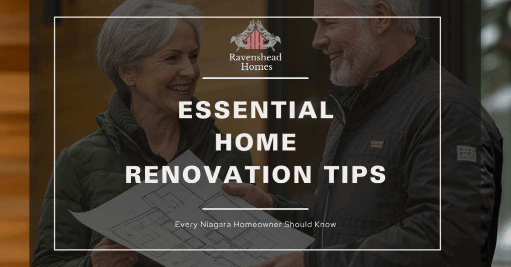 Expert home renovation tips for Niagara homeowners – Ravenshead Homes